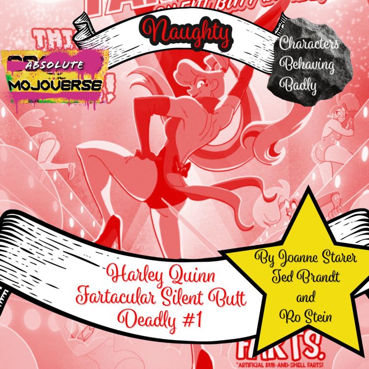 cover art for Absolute Mojoverse Episode 15 Harley Quinn Fartacular: Silent Butt Deadly #1 by Joanne Starer, Ted Brant and Ro Stien