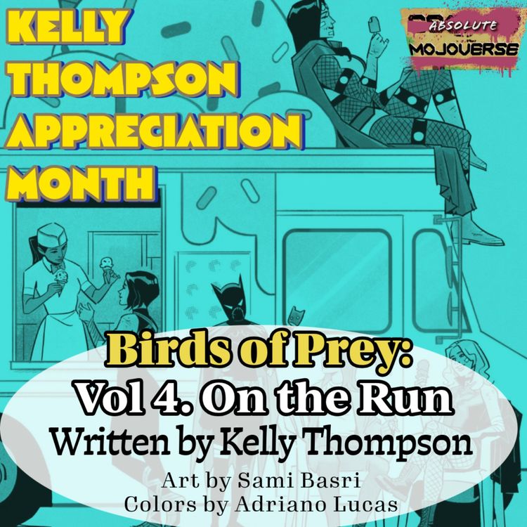 cover art for Kelly Thompson Appreciation Month: Birds of Prey Vol 4 On The Run (Absolute Mojoverse Episode 23)