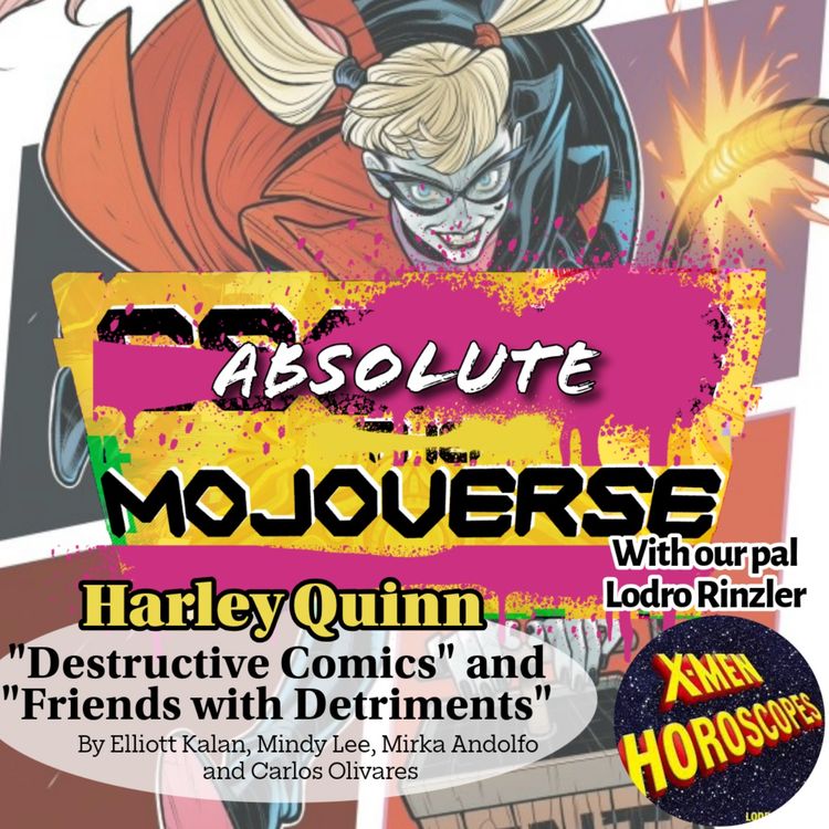 cover art for Absolute Mojoverse Episode 24: Harley Quinn by Elliott Kalan and Mindy Lee with Special Guest Lodro Rinzler