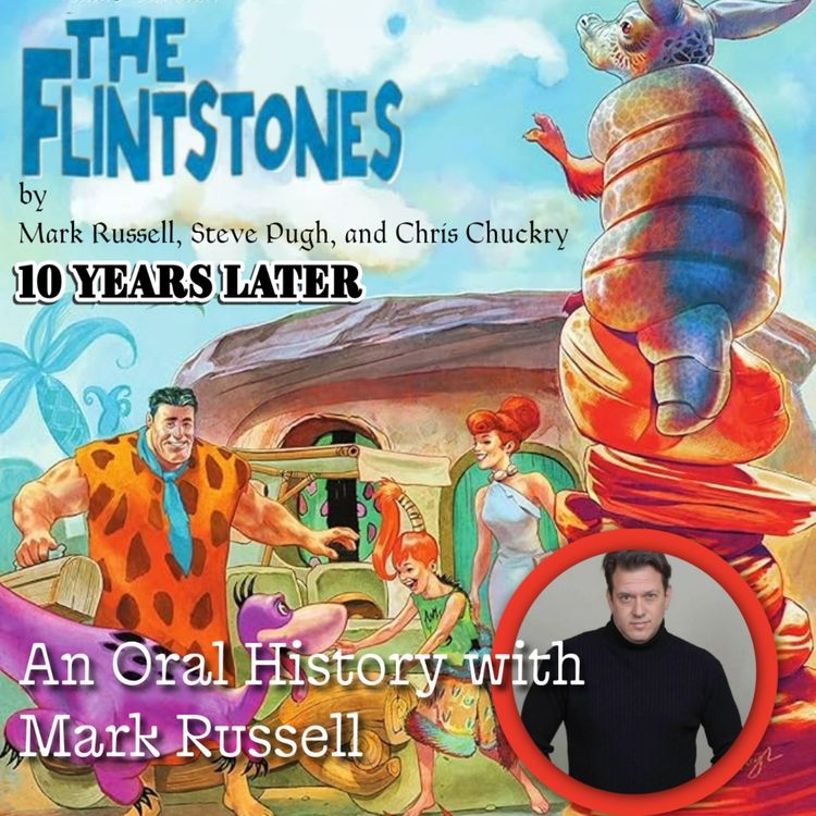 cover art for Flintstones 10 Years Later: An Oral History with Mark Russell