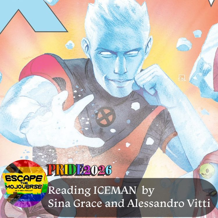cover art for Episode 132: Iceman by Sina Grace, Alessandro Vitti, Edgar Salazar, and Robert Gill