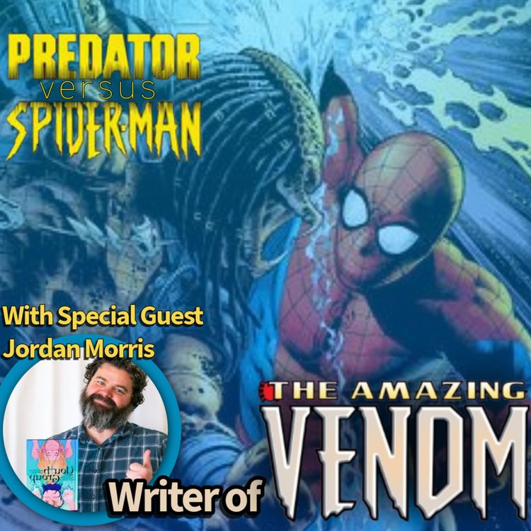 cover art for Episode 138: Predator Vs Spider-Man with Jordan Morris!