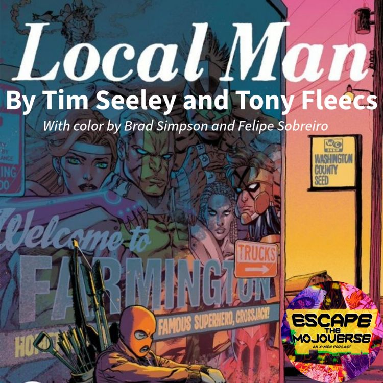 cover art for Episode 150: Local Man by Tim Seeley and Tony Fleecs
