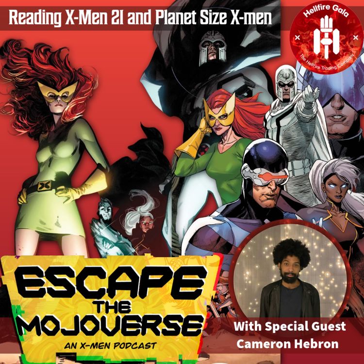 cover art for Episode 165: X-Men The Hellfire Gala (X-Men 21 and Planet Size X-Men) with Cameron Hebron