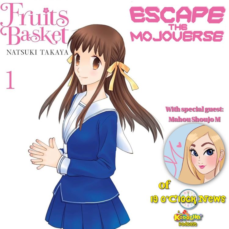 cover art for Episode 166: Fruits Basket vol 1 by Natsuki Takaya with Mahou Shojo M of 19 O'Clock News a Kodocha Podcast