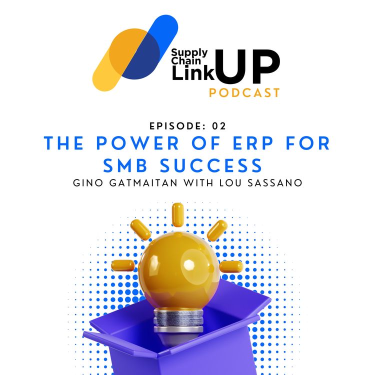 cover art for Supply Chain LinkUp | Ep 02: The Power of ERP for SMB Success