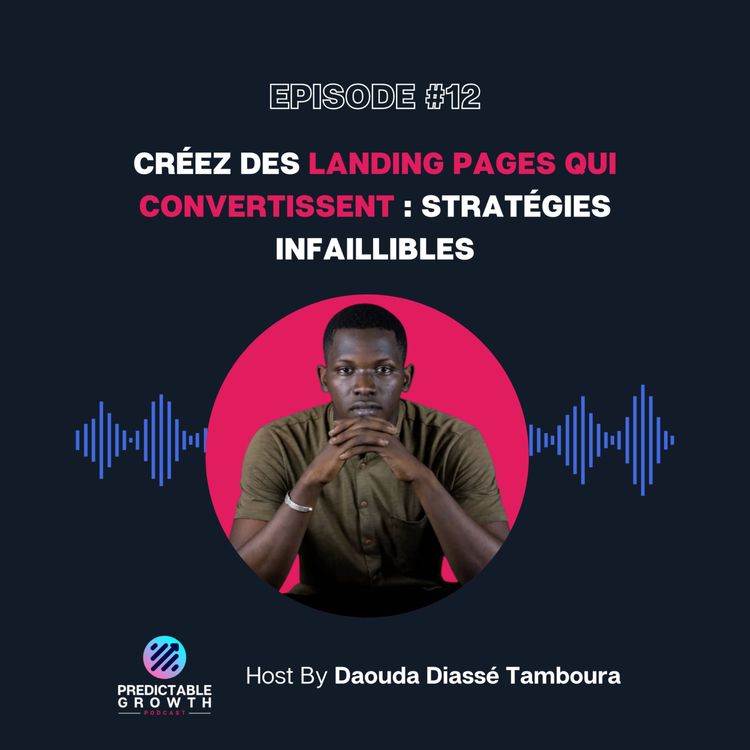 cover art for Ep #12 : Créez des Landing Pages qui Convertissent : Secrets et Stratégies Infaillibles