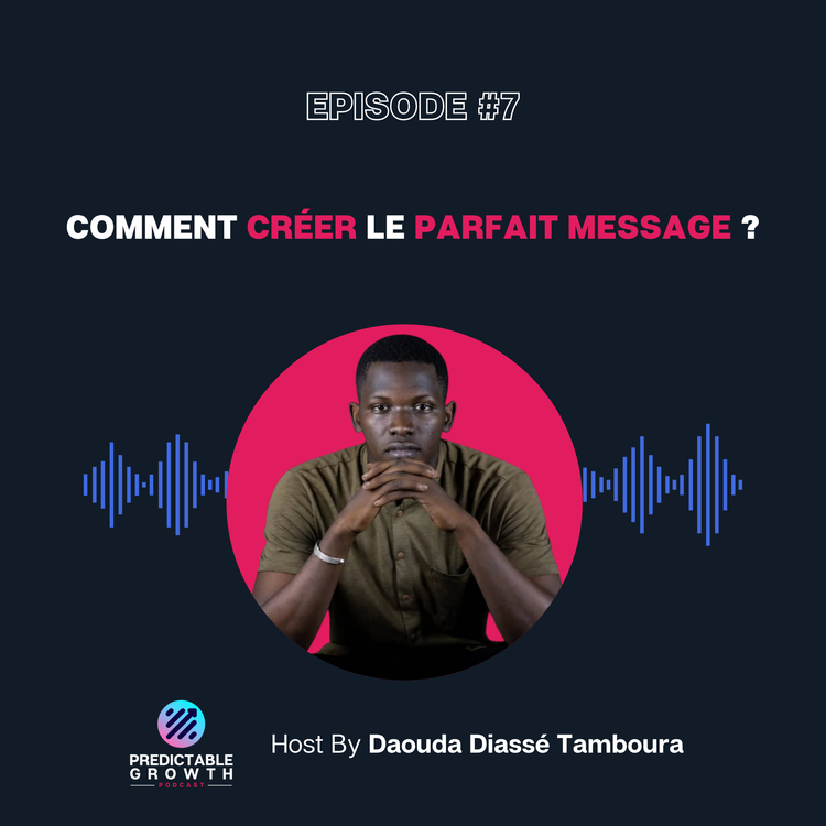 cover art for Ep #7 : Comment créer le parfait message ?