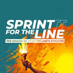 cover art for Sprint for the Line - the making of Team Ireland’s athletes