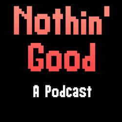 cover art for Nothin’ Good