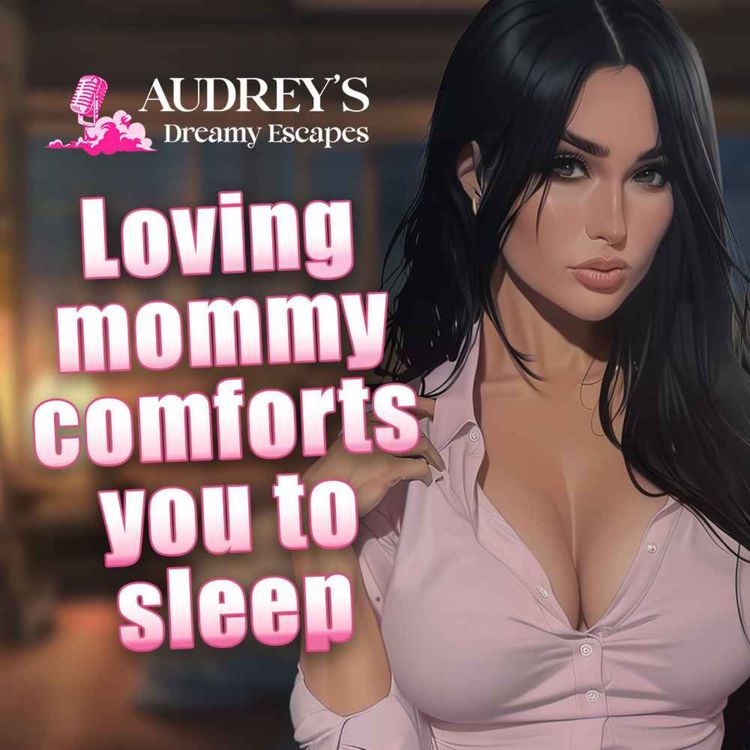 cover art for [F4M] Loving mommy comforts you to sleep [comfort] [affirmations] | ASMR Audio Roleplay | Sleep Aid