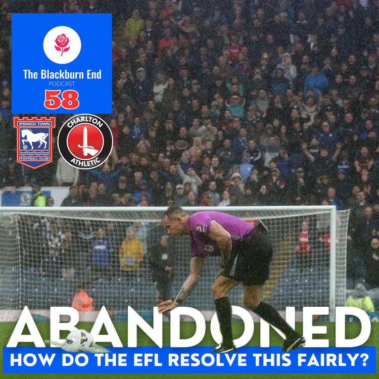 cover art for What should the EFL do now as Blackburn v Ipswich is abandoned?