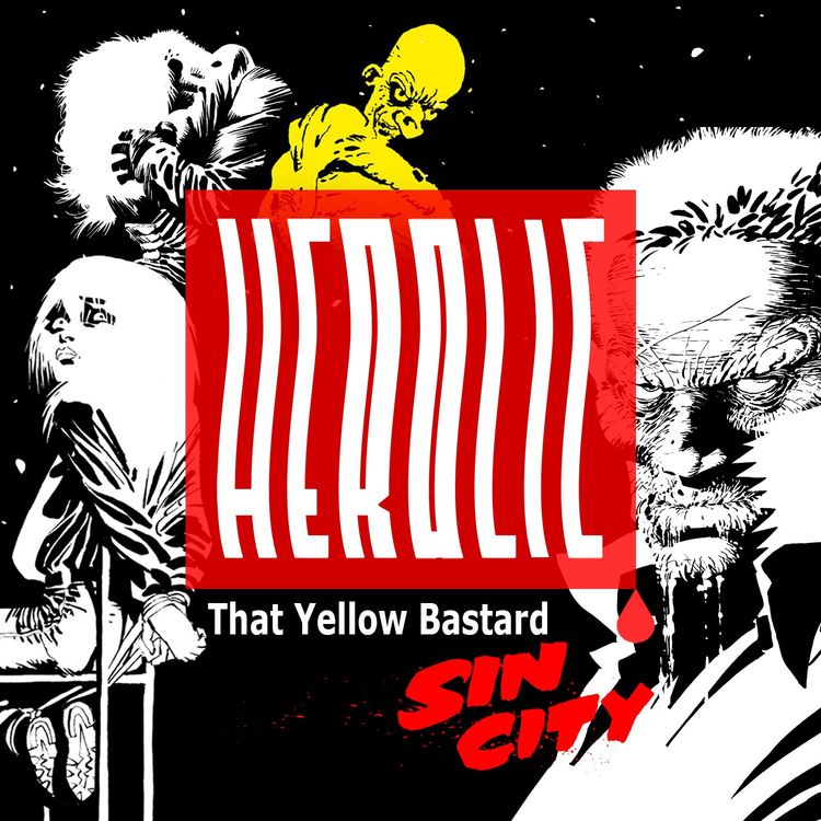 cover art for Herolic – E29 – Sin City – 03 – That Yellow Bastard