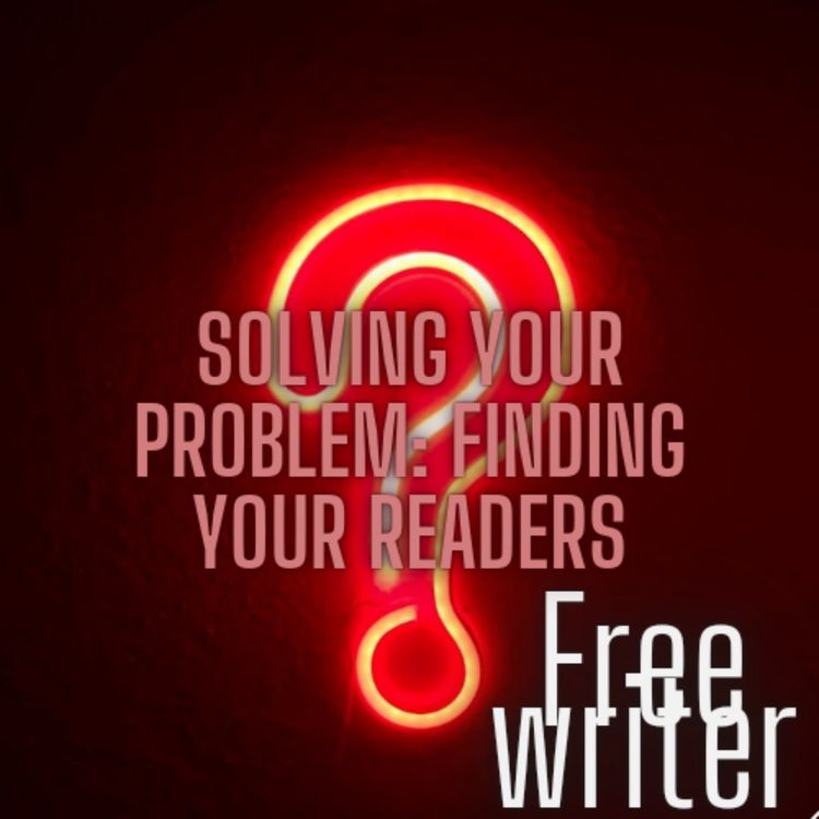 cover art for SOLVING YOUR PROBLEM: FINDING YOUR READERS