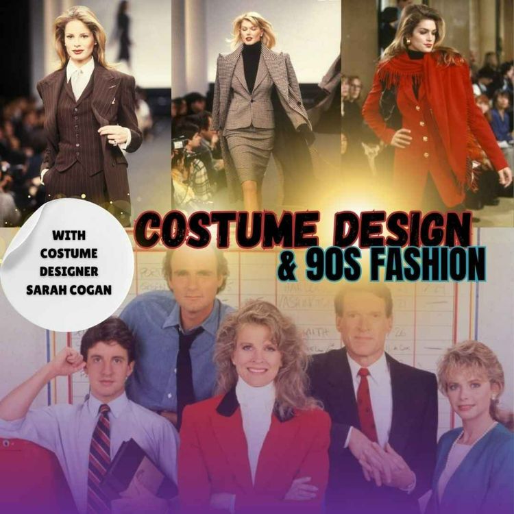 cover art for INSIDE COSTUME DESIGN: A Talk about 90s Fashion 