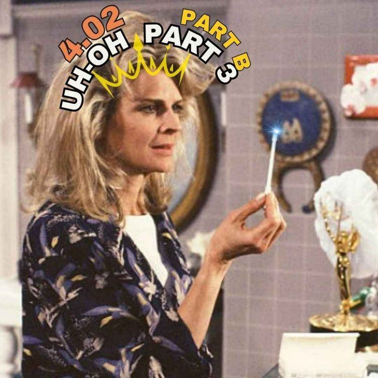 cover art for 4.02: Uh-Oh, Part 3 - Part 2 of 2