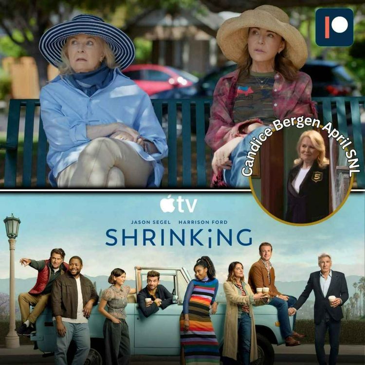 cover art for PATREON PREVIEW: Candice Bergen on "Shrinking" & "SNL 5-Timers Club"