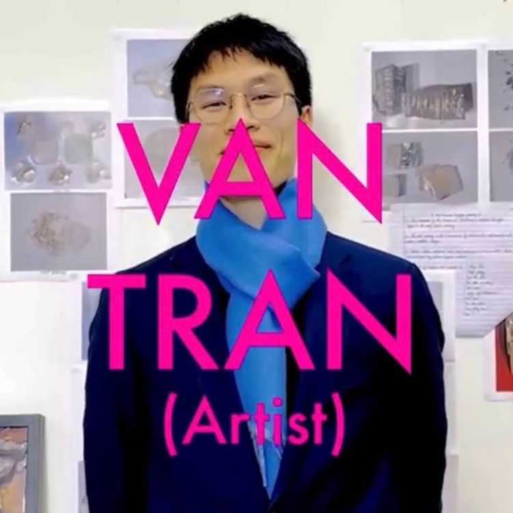 cover art for Ultraviolet Art Talks Season 18 EP01 Van Tran