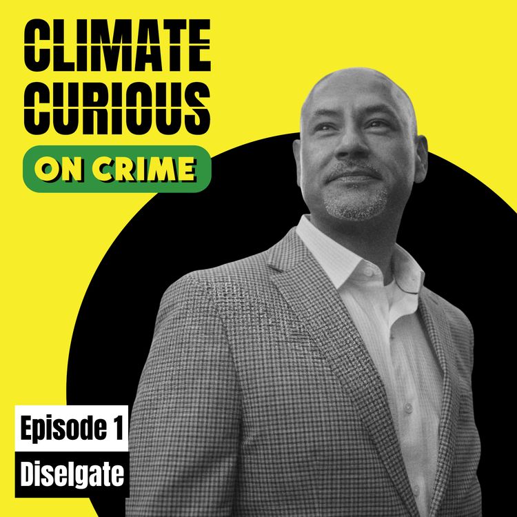 cover art for Climate Curious on Crime: Ep.1 Dieselgate and the psychology of corporate green con men, with Dr. Julia Shaw