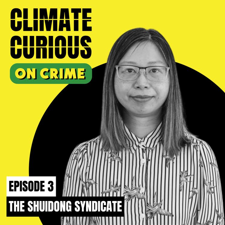 cover art for Climate Curious on Crime: Ep.3 The Shuidong Syndicate case and the psychology of wildlife trafficking, with Dr. Julia Shaw