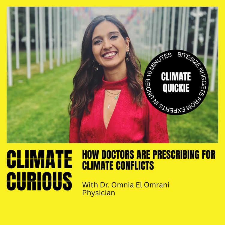 cover art for How doctors are prescribing for climate conflicts, with Dr. Omnia El Omrani
