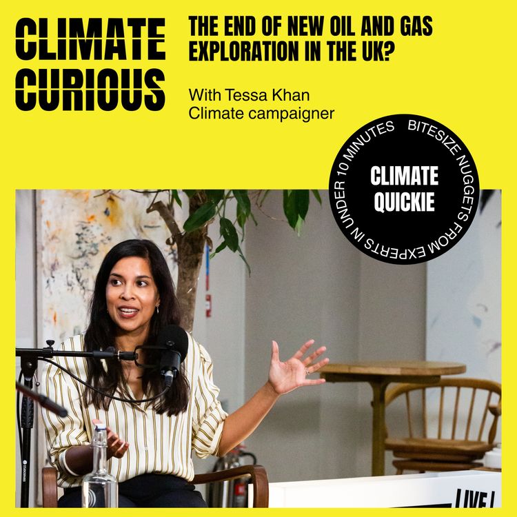 cover art for The end of new oil and gas exploration in the UK? with Tessa Khan