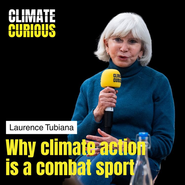 cover art for Why climate action is a combat sport, with Laurence Tubiana