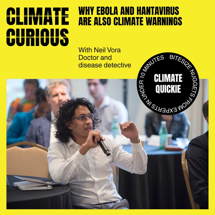 cover art for Why ebola and hantavirus are also climate warnings, with Dr. Neil Vora