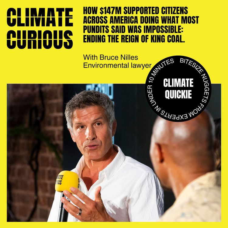 cover art for How $147m supported citizens across America doing what most pundits said was impossible: ending the reign of King Coal, with Bruce Nilles