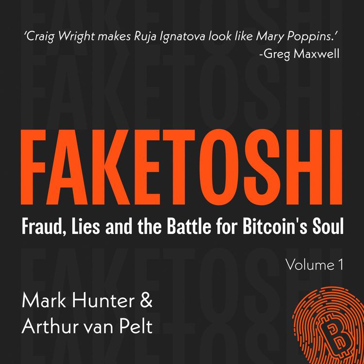cover art for Faketoshi: Fraud, Lies and the Battle for Bitcoin’s Soul - Author Chat