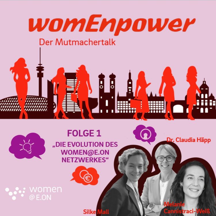 cover art for #1 Die Evolution des women@EON Netzwerkes mit Gründerinnen Silke Mall, Melanie Cannistraci-Weiß und Dr. Claudia Häpp