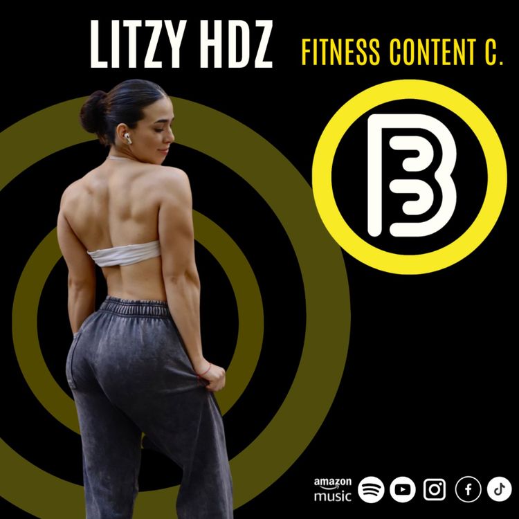cover art for LITZY HDZ- FUSIONANDO EL CONTENIDO CON EL FITNESS/ BINOMIO- EP. 6