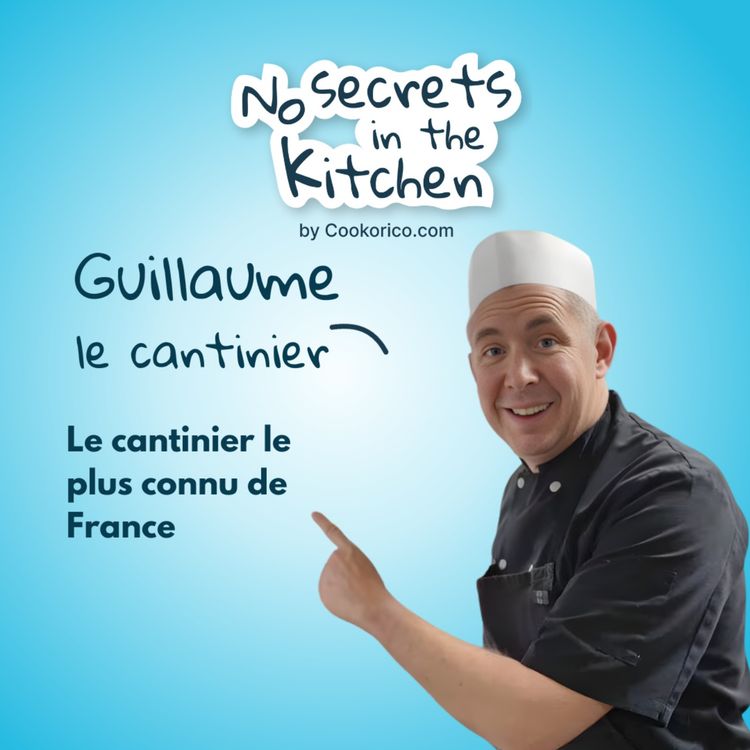 cover art for LES SECRETS DES CANTINES - avec Guillaume le Cantinier 👨🍳
