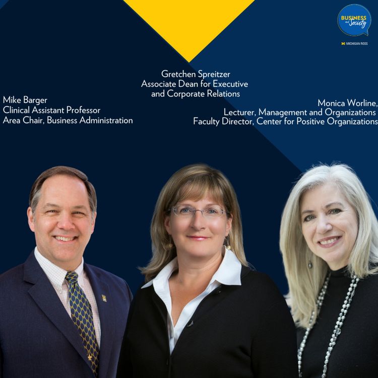 cover art for Episode 407 — Michigan Model of Leadership with Gretchen Spreitzer, Monica Worline and Mike Barger