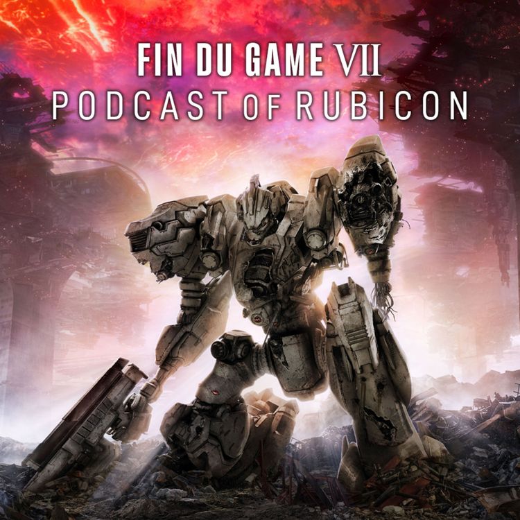 cover art for Episode 133 - Armored Core VI