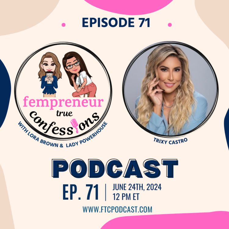 cover art for EP 71: Viewing Opportunities As Limitless With Trixy Castro