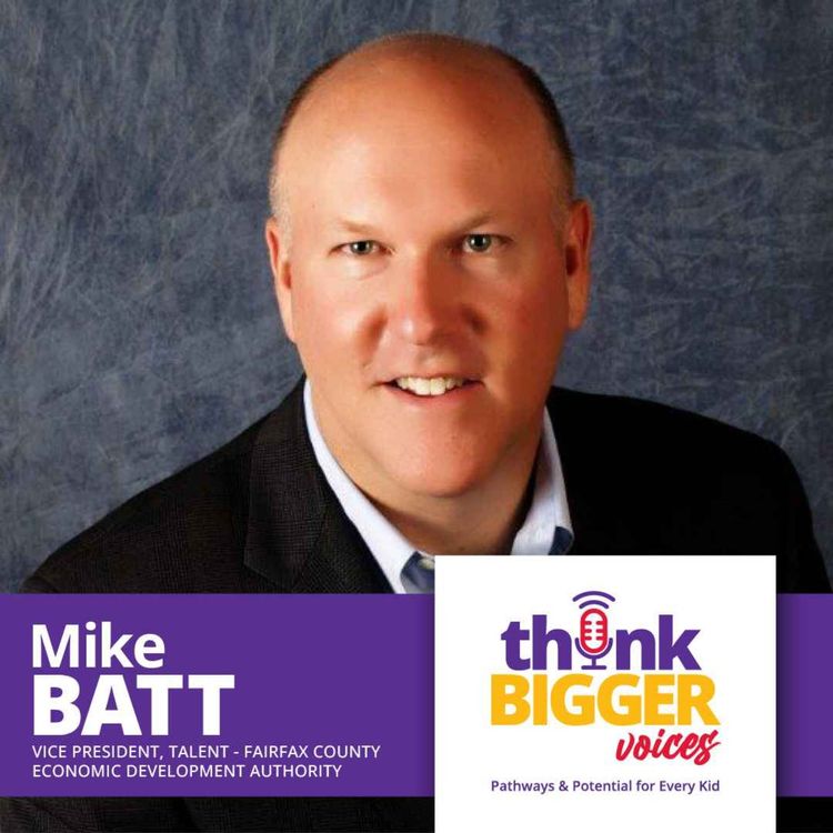 cover art for S1E17: Connecting Classrooms to Careers: Why Nonprofit Partnerships are Critical to Economic Development (Mike Batt, Fairfax County Economic Development Authority)