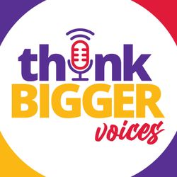 cover art for Think Bigger Voices