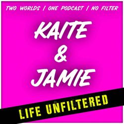 cover art for Kaite & Jamie - Life Unfiltered