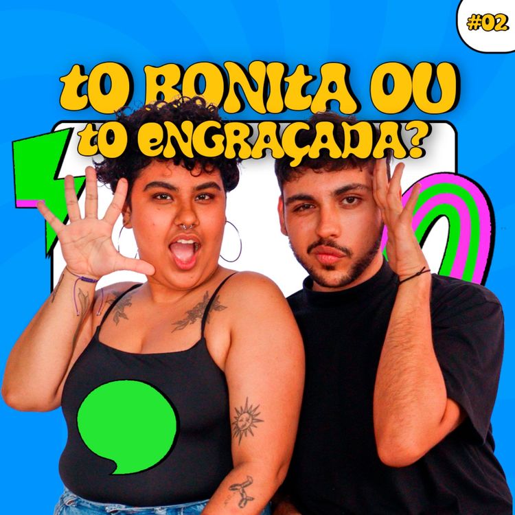 cover art for #02: To Bonita ou To Engraçada?