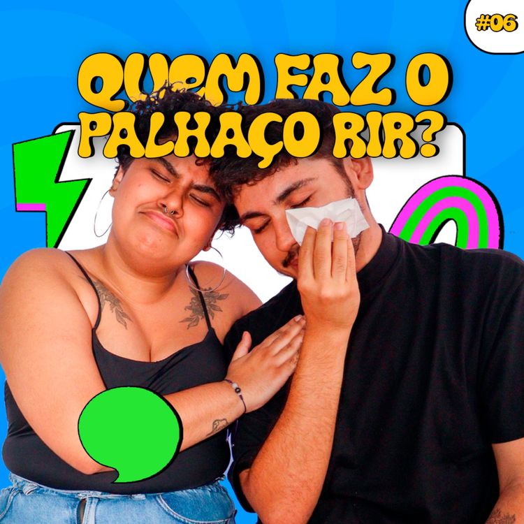 cover art for #06: Quem faz o palhaço rir?