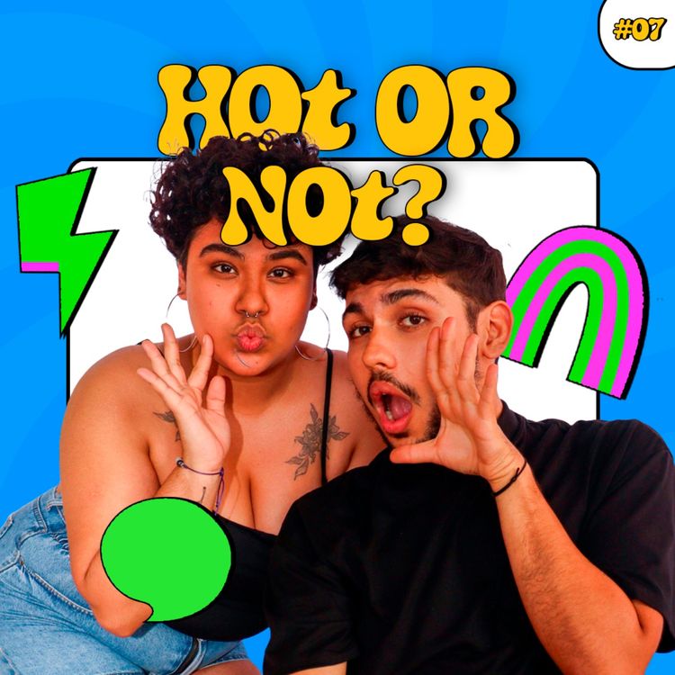 cover art for #07: HOT or NOT?