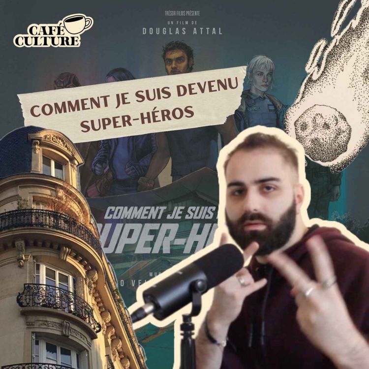 cover art for CAFÉ CULTURE #9 - LE SUPER-HÉROS FRANÇAIS AU CINÉMA AVEC LORENZO