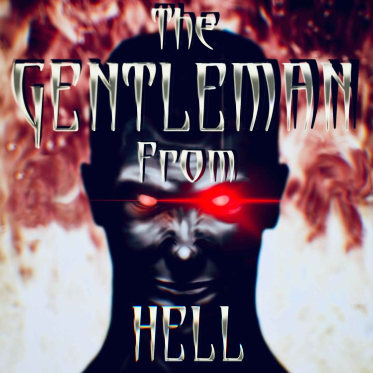 cover art for The Gentleman From Hell |S2 (Part 1)| Ep. 28
