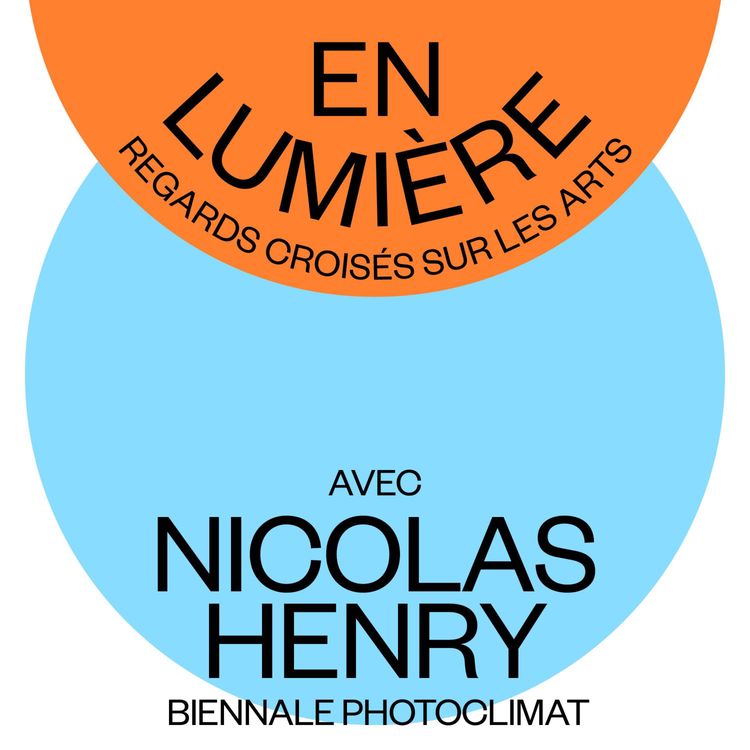 cover art for En Lumière avec Nicolas Henry & la Biennale PhotoClimat