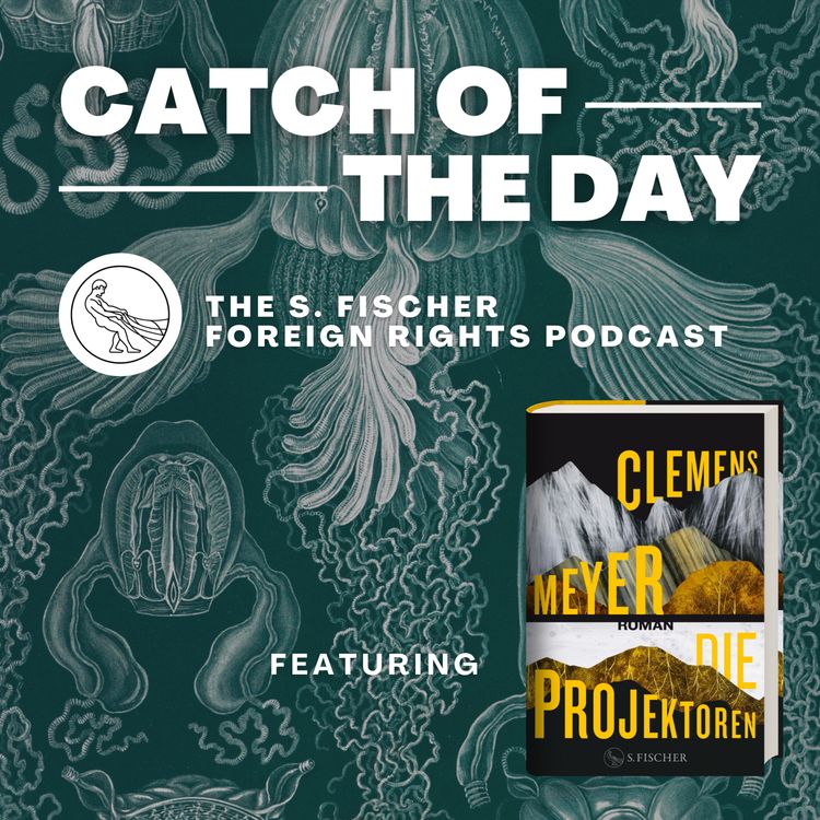 cover art for Catch of the Day Ep. 2: »The Projectionists« by Clemens Meyer read by Katy Derbyshire