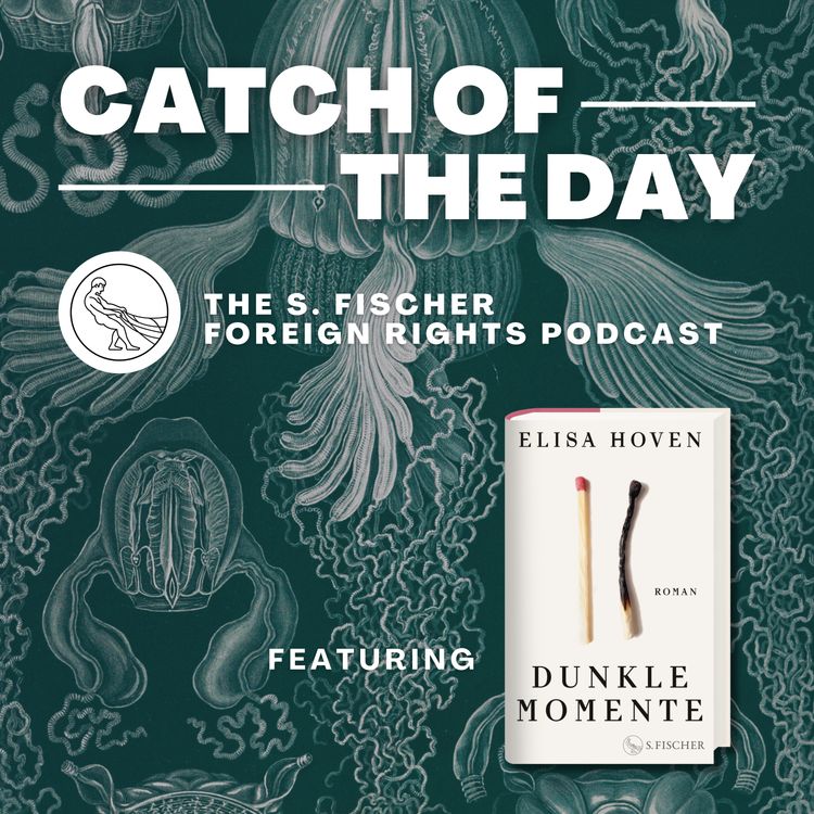 cover art for Catch of the Day Ep. 6: »Dark Moments« by Elisa Hoven read by Alexandra Roesch