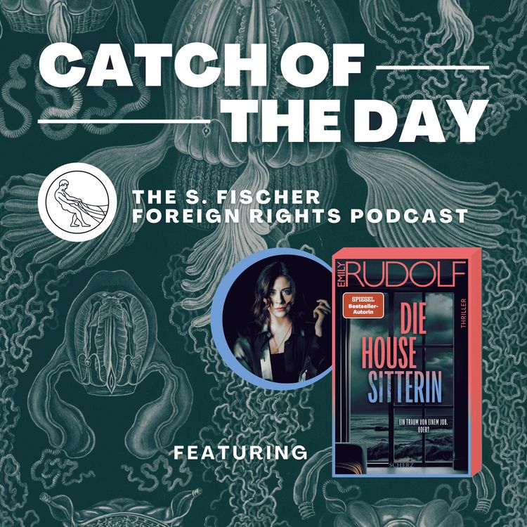 cover art for Catch of the Day Ep. 10 »The House Sitter« by Emily Rudolf, read by Alexandra Roesch