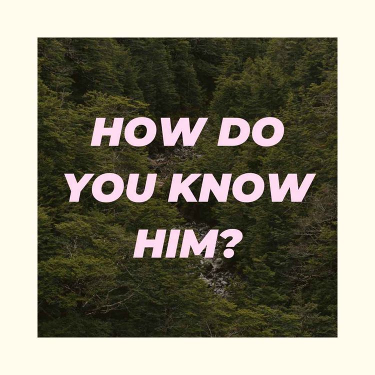 cover art for HOW DO YOU KNOW HIM? | BEN MAXSON | OCTOBER 19, 2024