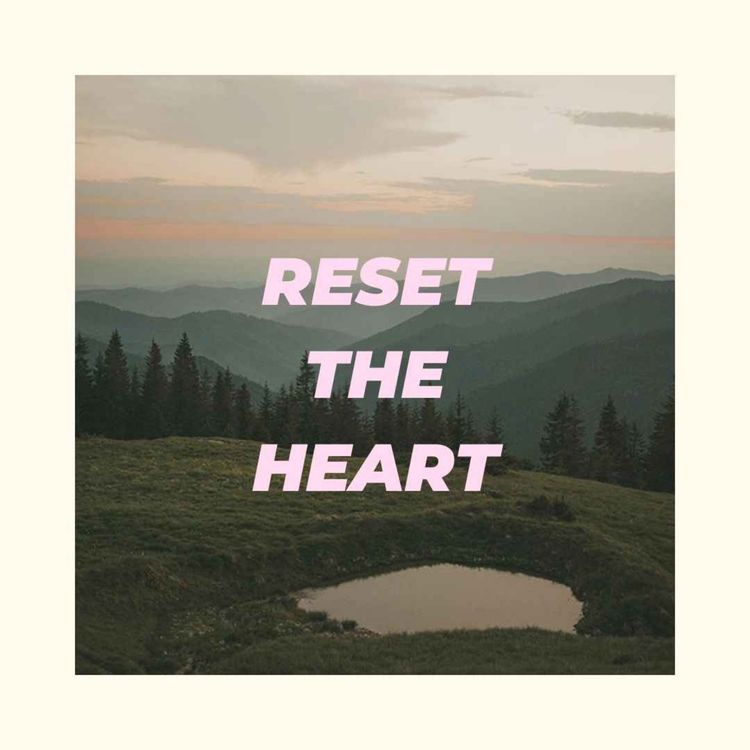 cover art for RESET THE HEART | JOSH WOODS | JANUARY 10, 2026